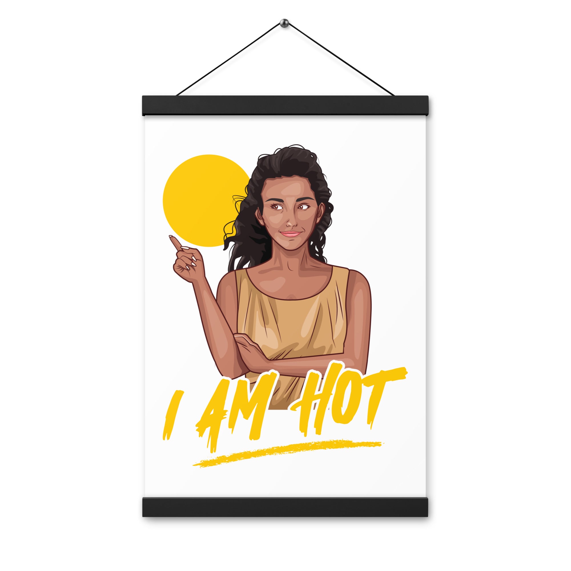 I Am Hot Poster with hangers