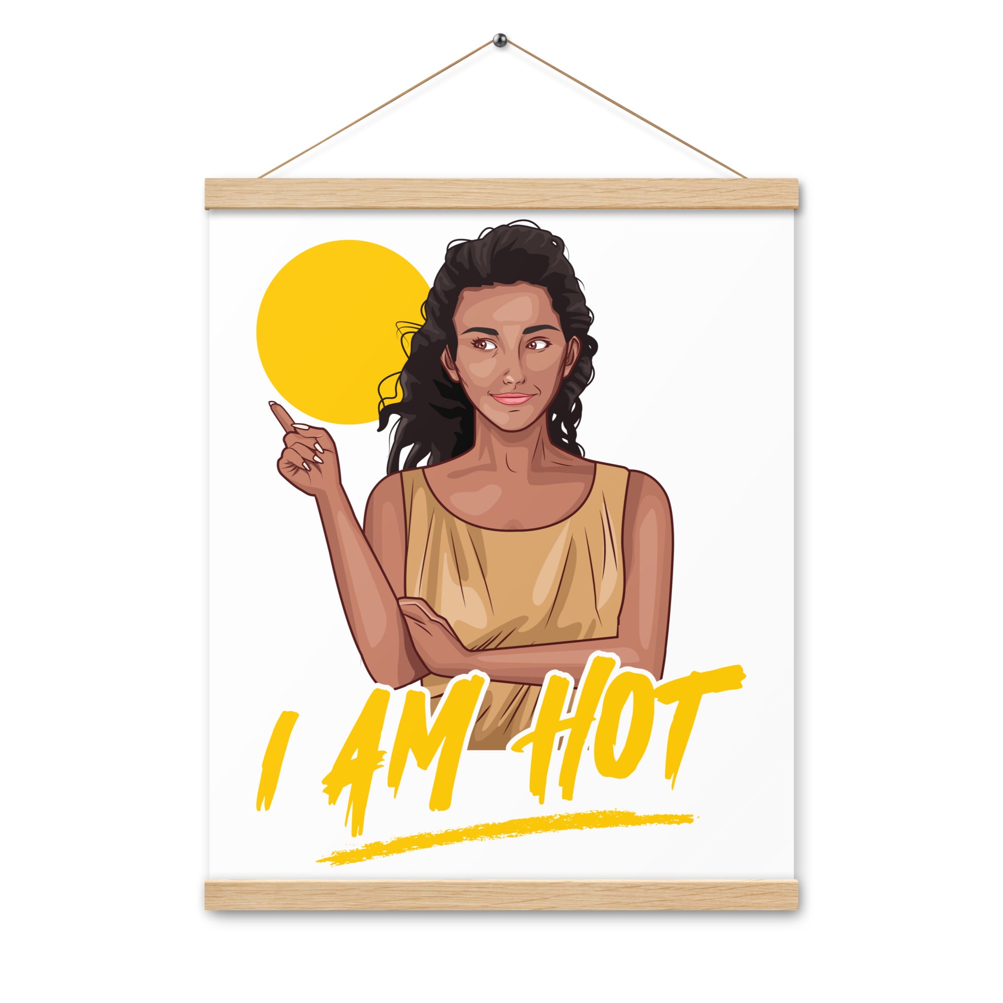 I Am Hot Poster with hangers