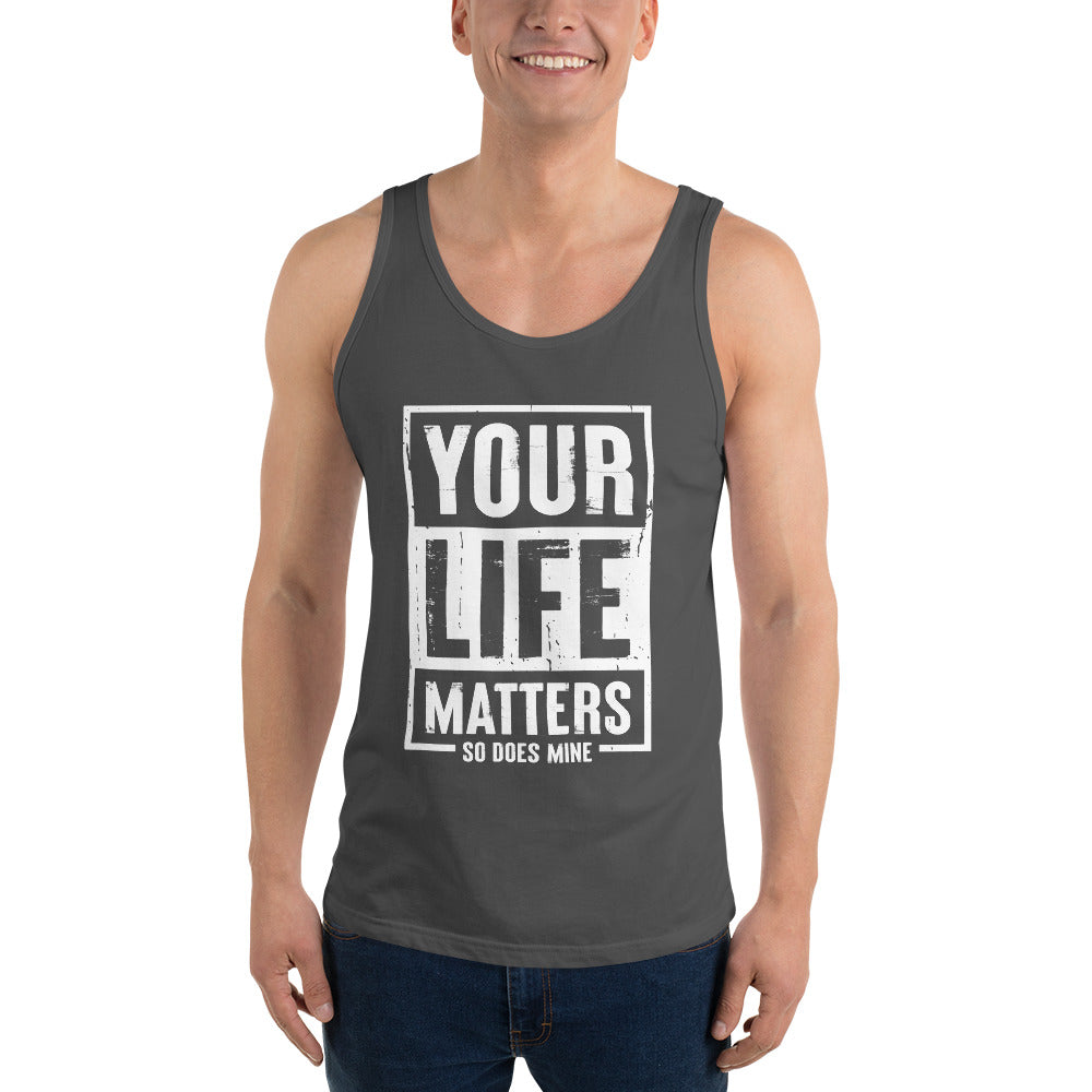 Your Life Matters So Does Mine Unisex Tank Top