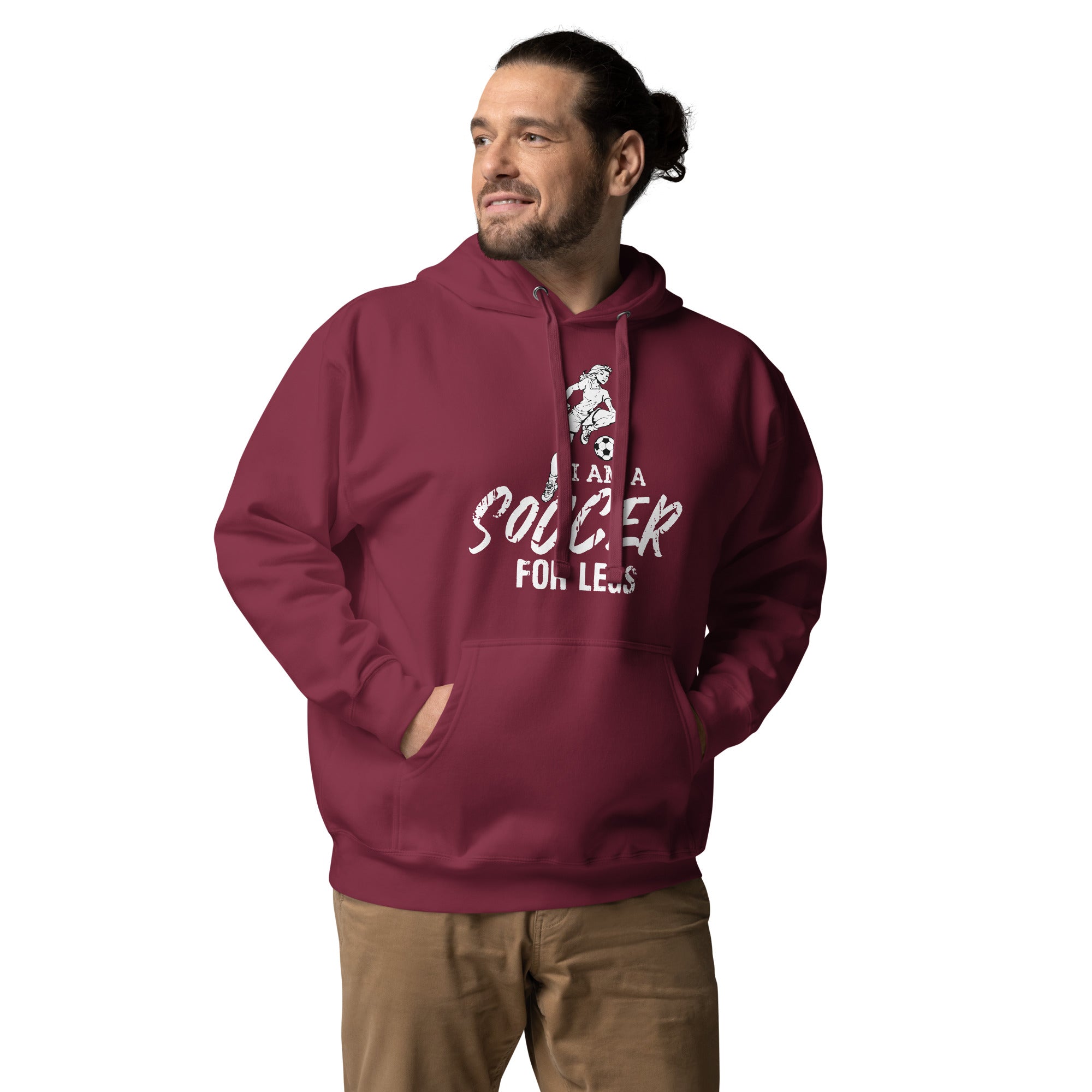 I Am A Soccer For Legs Unisex Hoodie