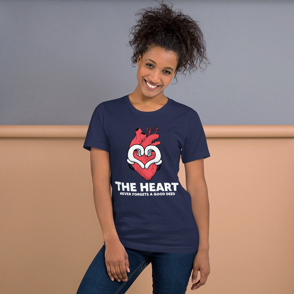 The Heart Never Forgets A Good Deed Unisex T-shirt