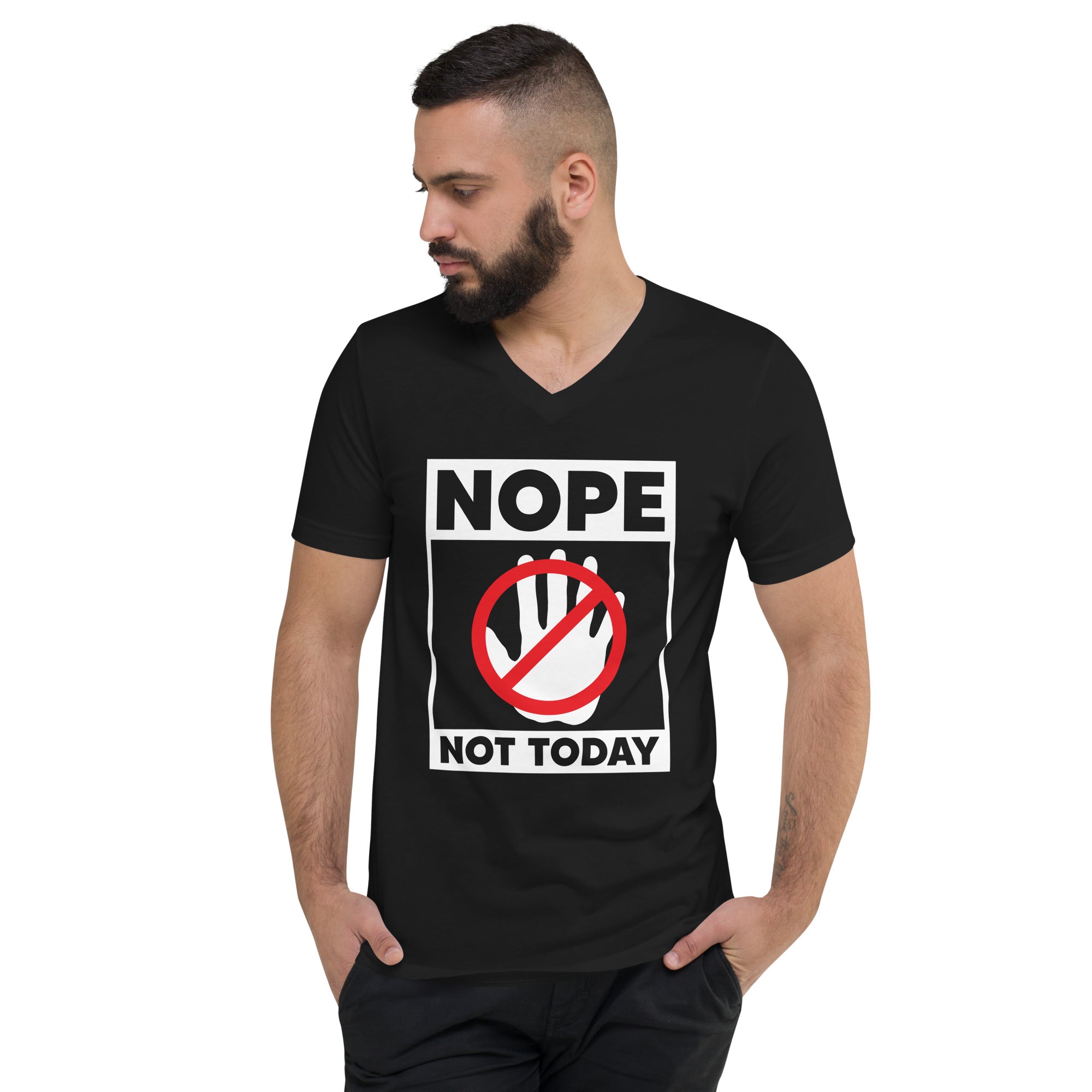 Nope Not Today Unisex Short Sleeve V-Neck T-Shirt