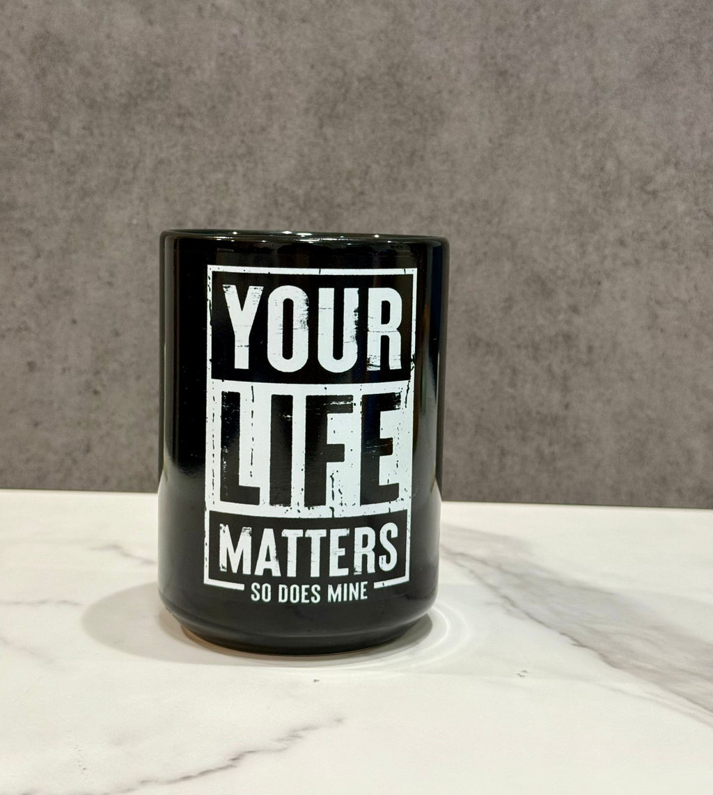 Your Life Matters So Does Mine Black Glossy Mug