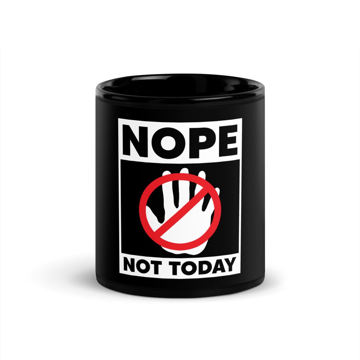 Nope Not Today Black Glossy Mug