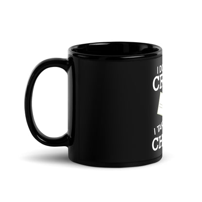 I Don't Take Credit I Take Checks Black Glossy Mug