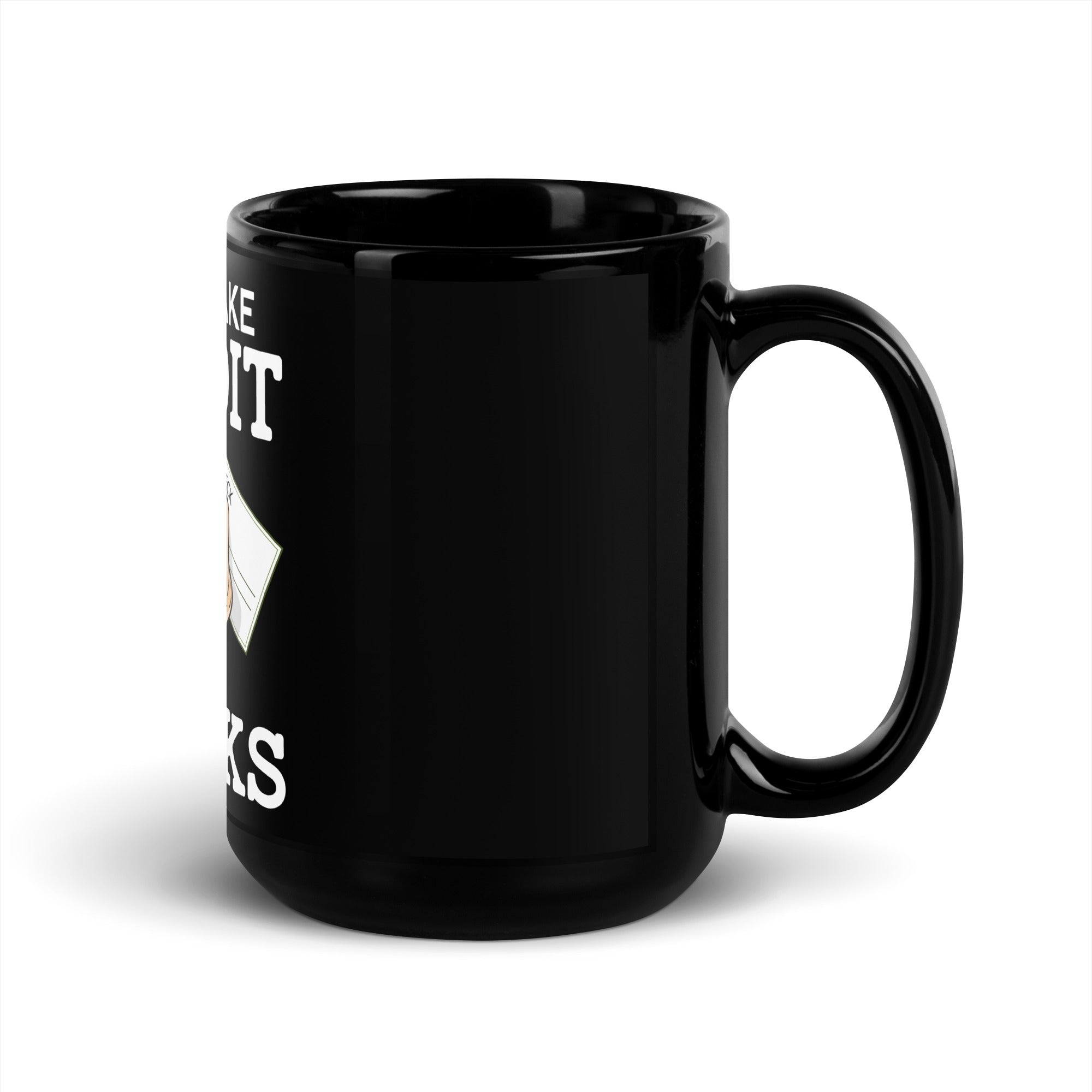 I Don't Take Credit I Take Checks Black Glossy Mug