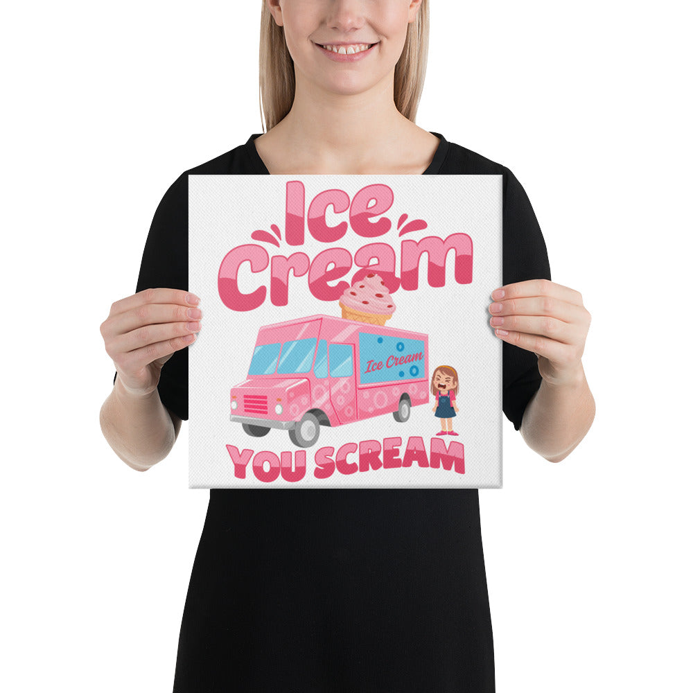 Ice Cream You Scream Canvas