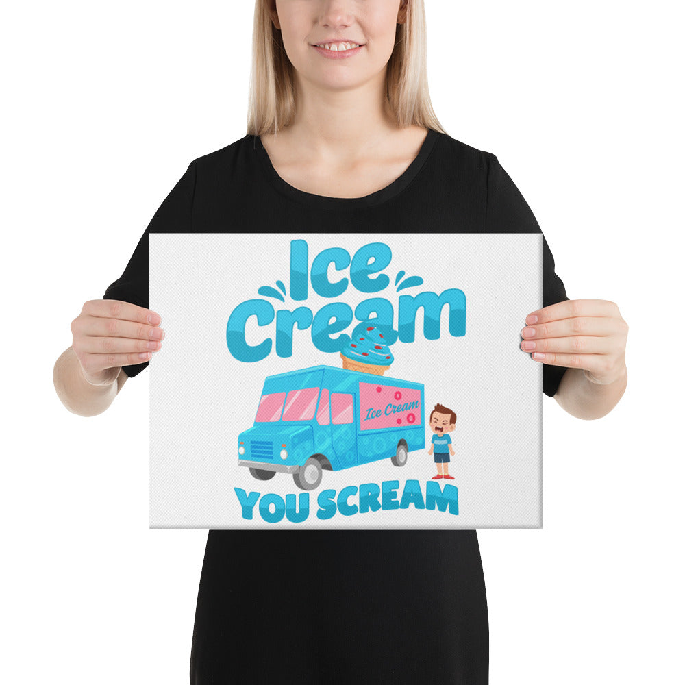 Ice Cream You Scream Canvas