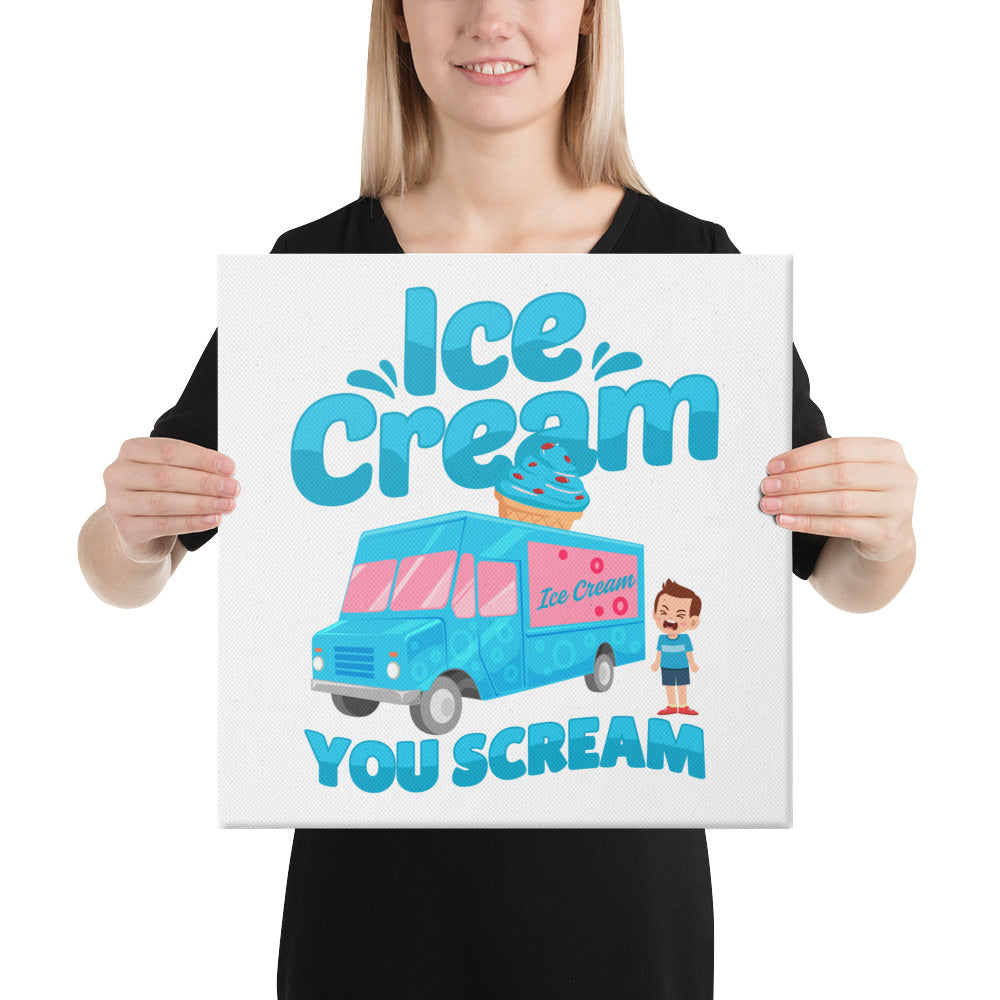 Ice Cream You Scream Canvas