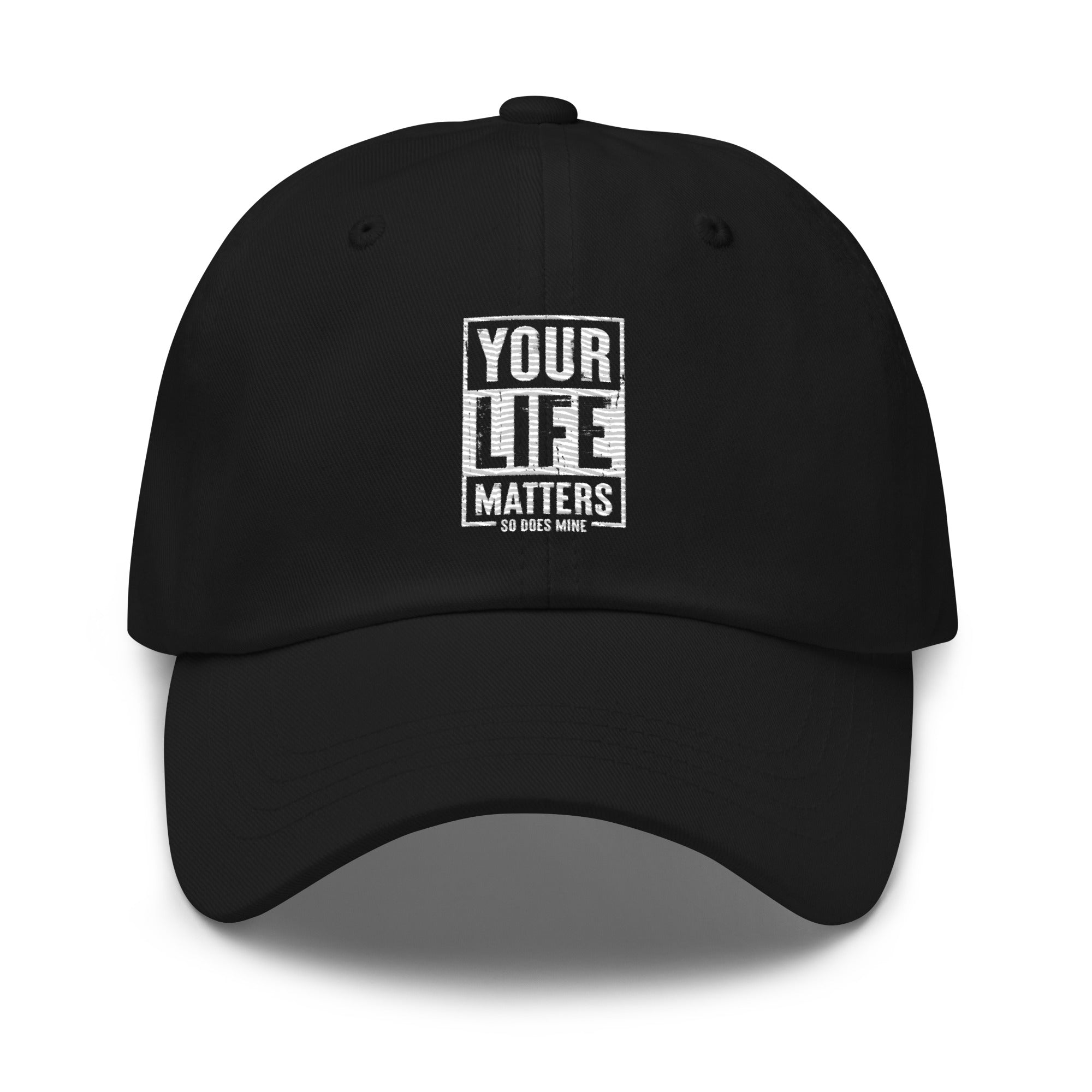 Your Life Matters So Does Mine bDad hat