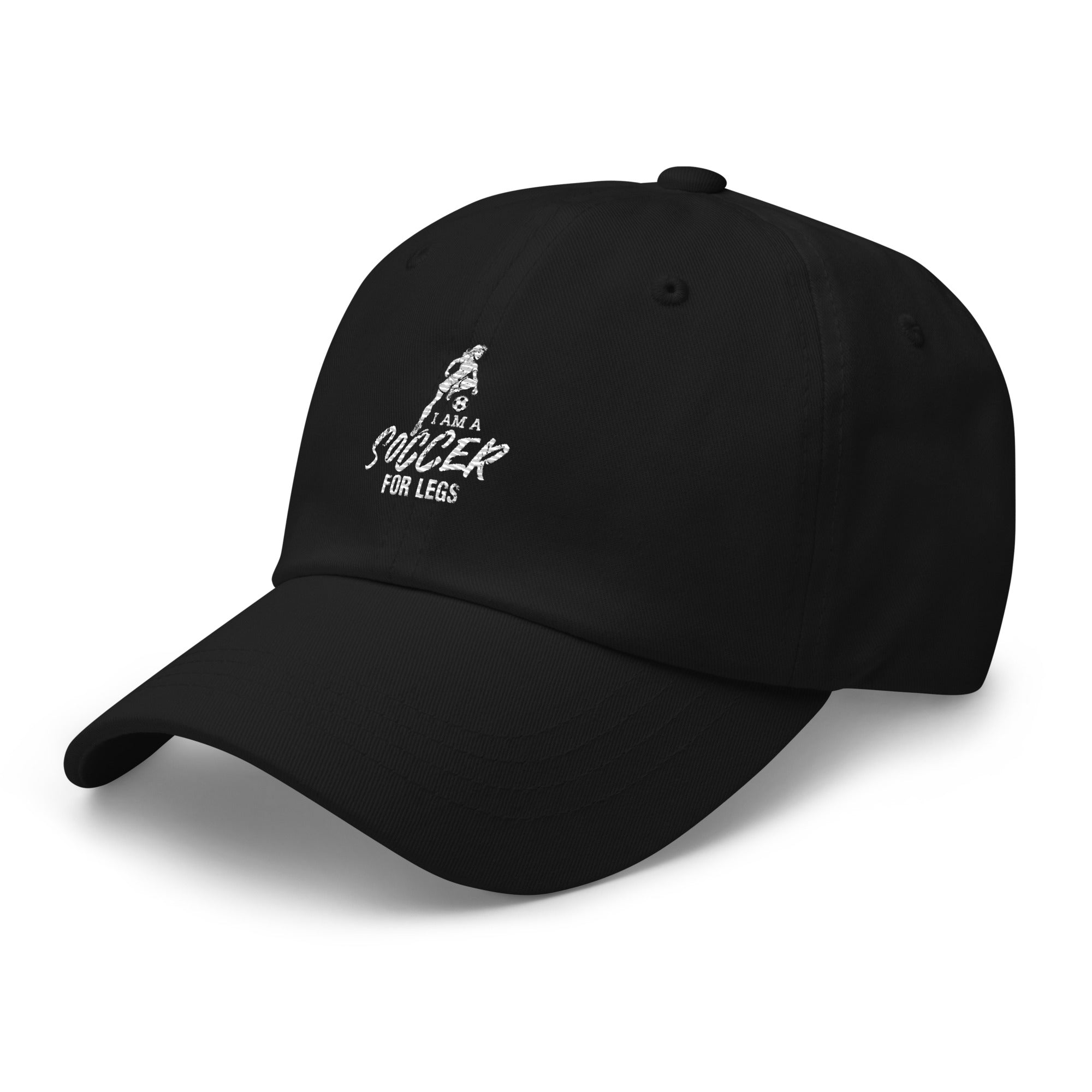 I am a Soccer for Legs Dad hat