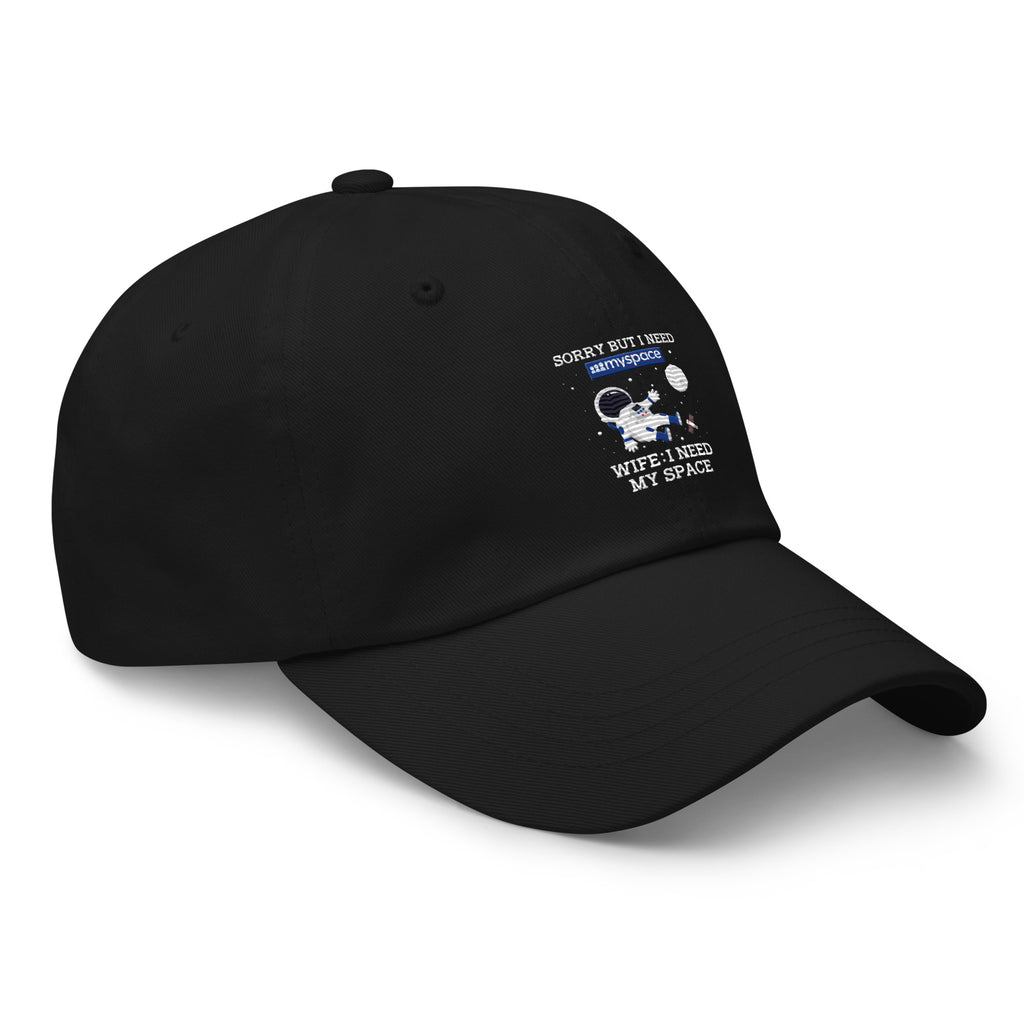 Sorry But I Need Wife I Need My Space Dad hat