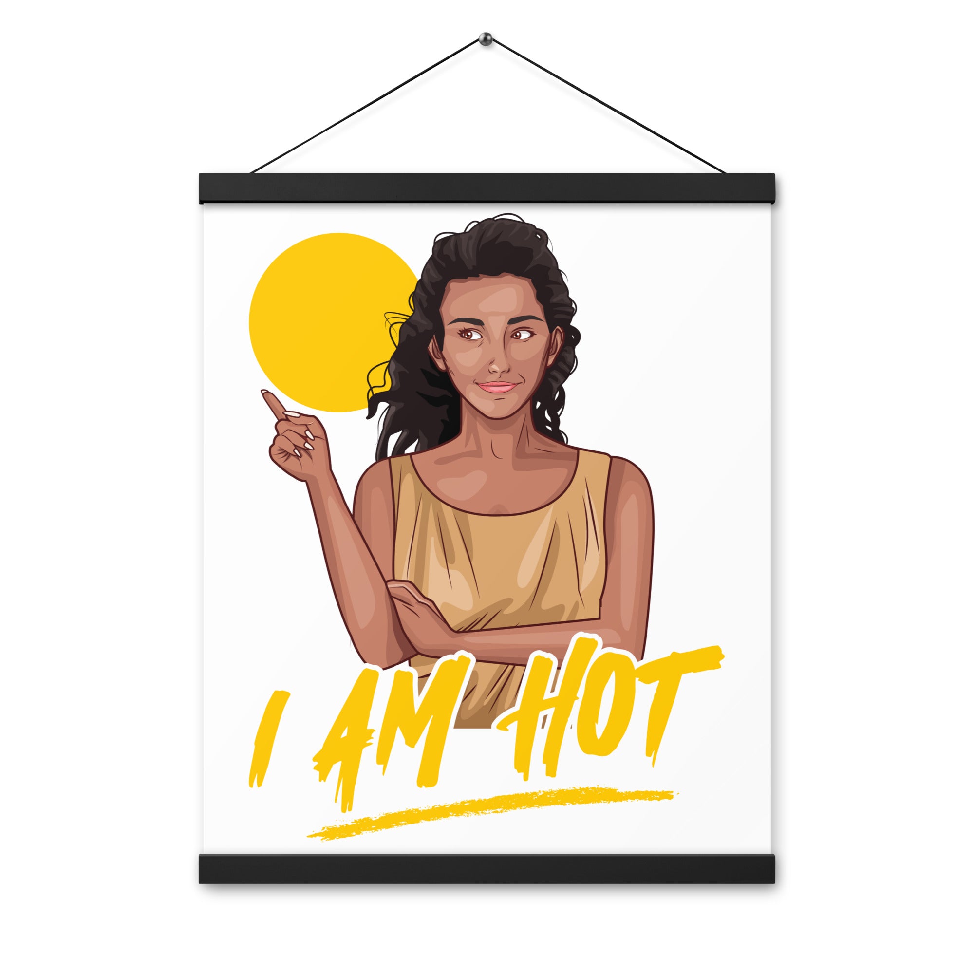 I Am Hot Poster with hangers
