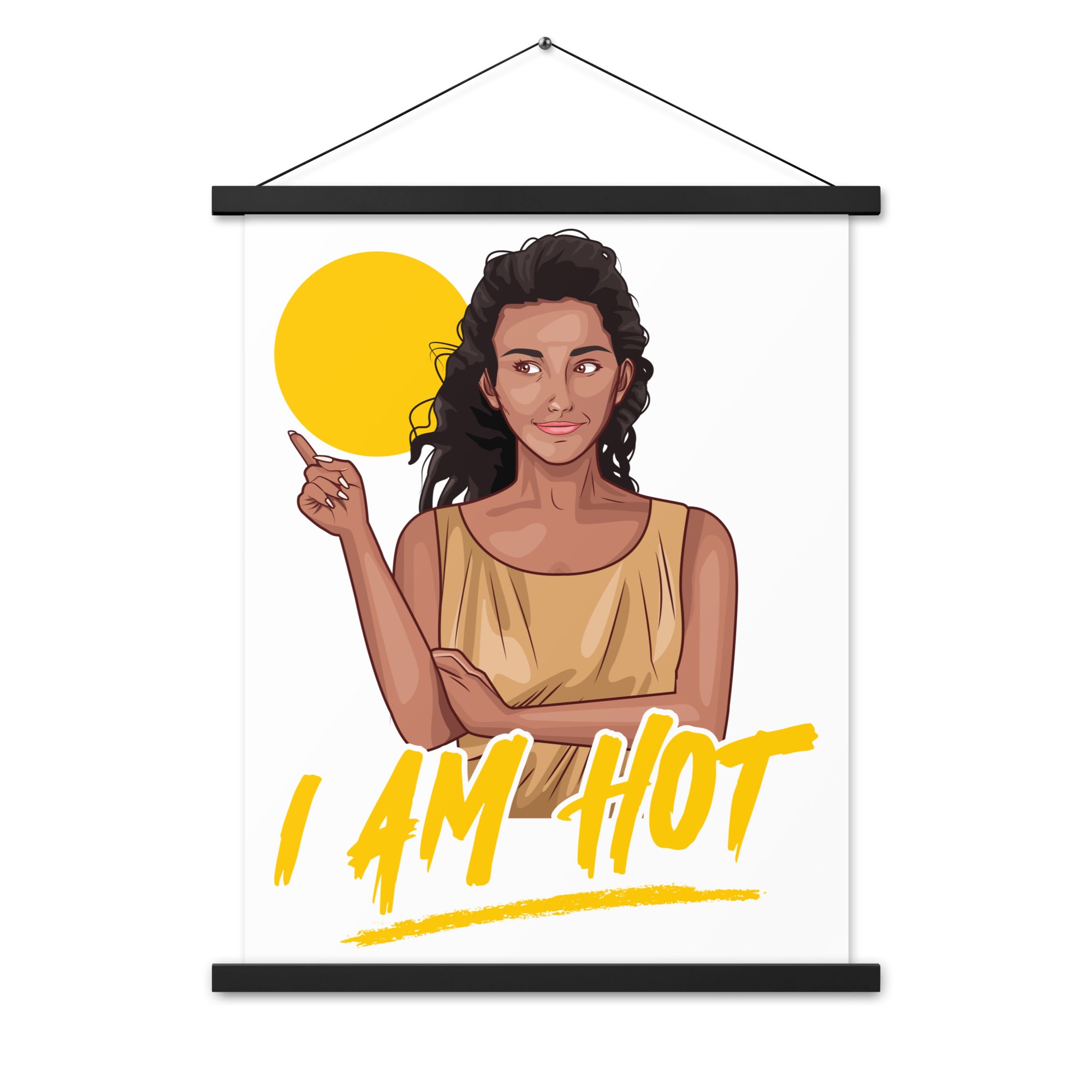 I Am Hot Poster with hangers