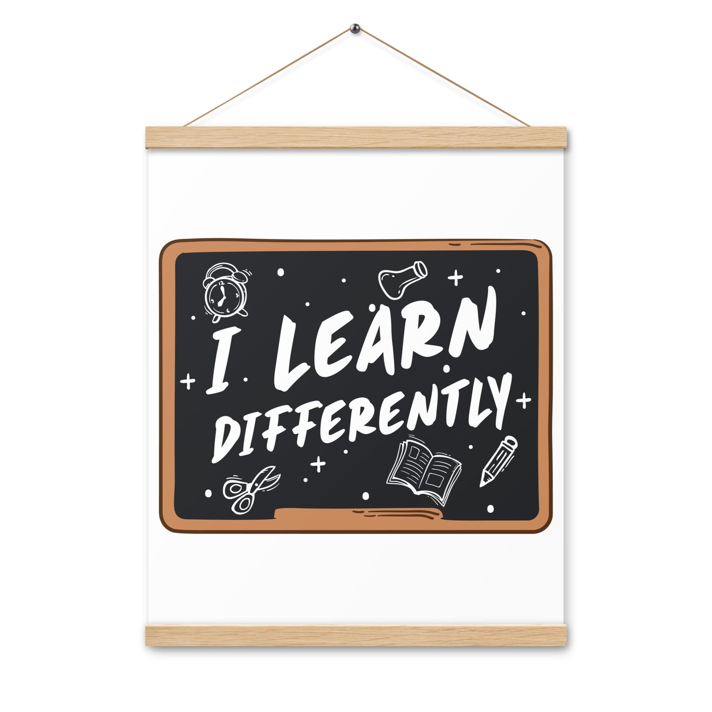 I Learn  Differently  Poster with hangers