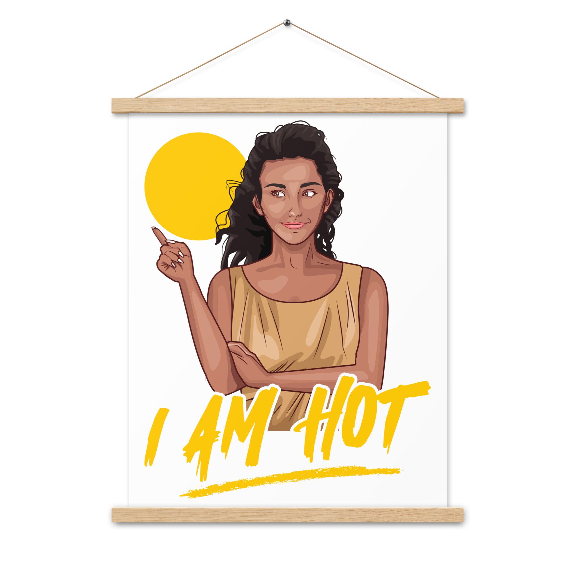 I Am Hot Poster with hangers