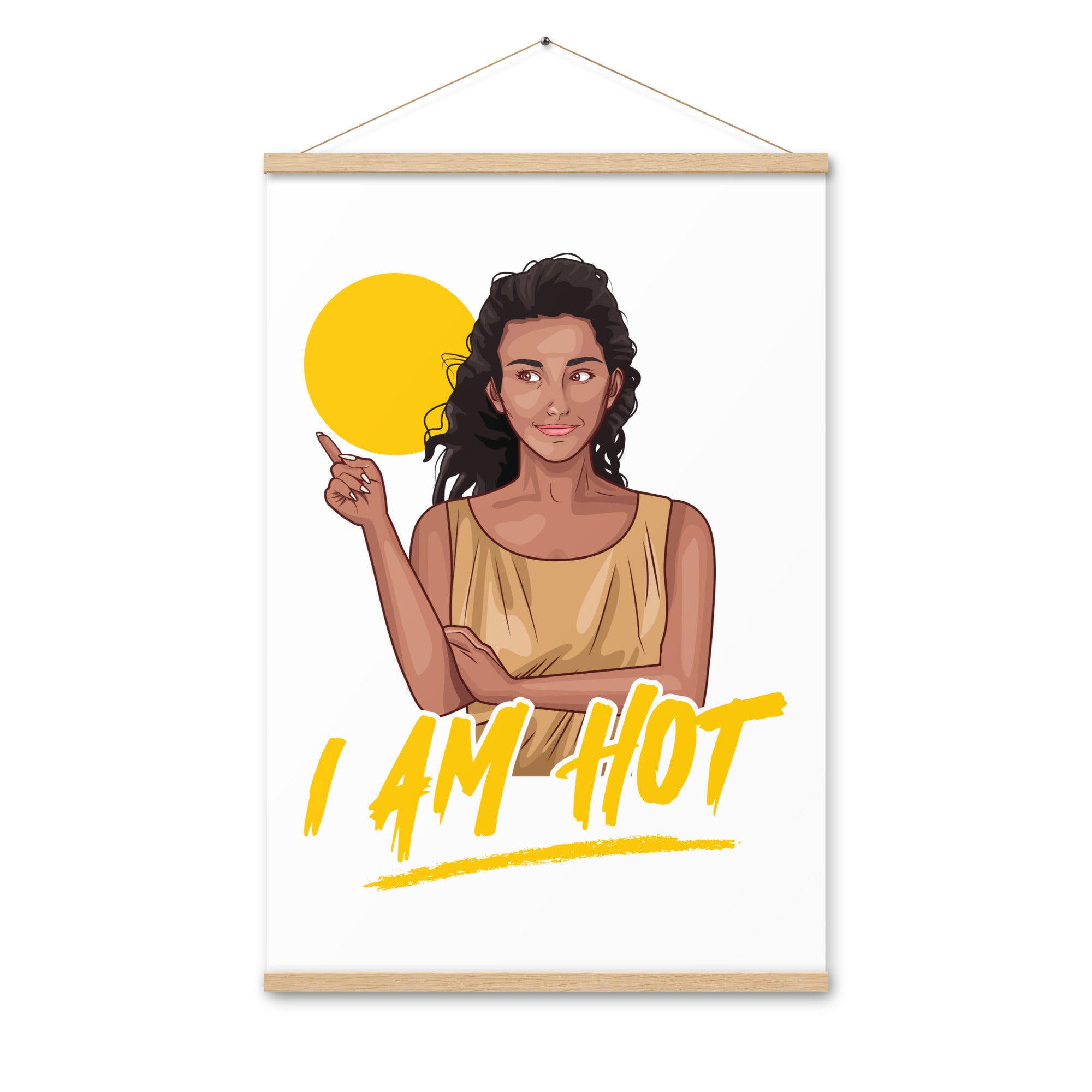 I Am Hot Poster with hangers