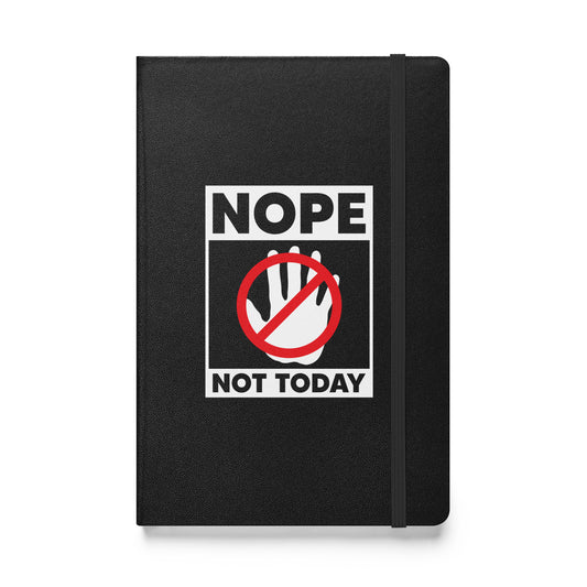 Nope Not Today Hardcover bound notebook