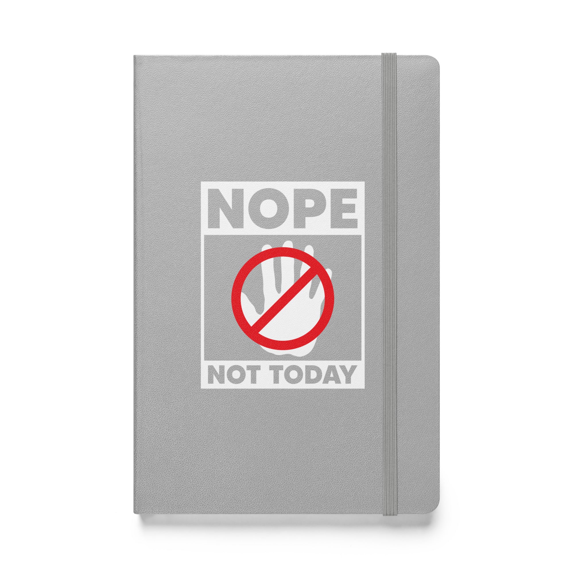Nope Not Today Hardcover bound notebook