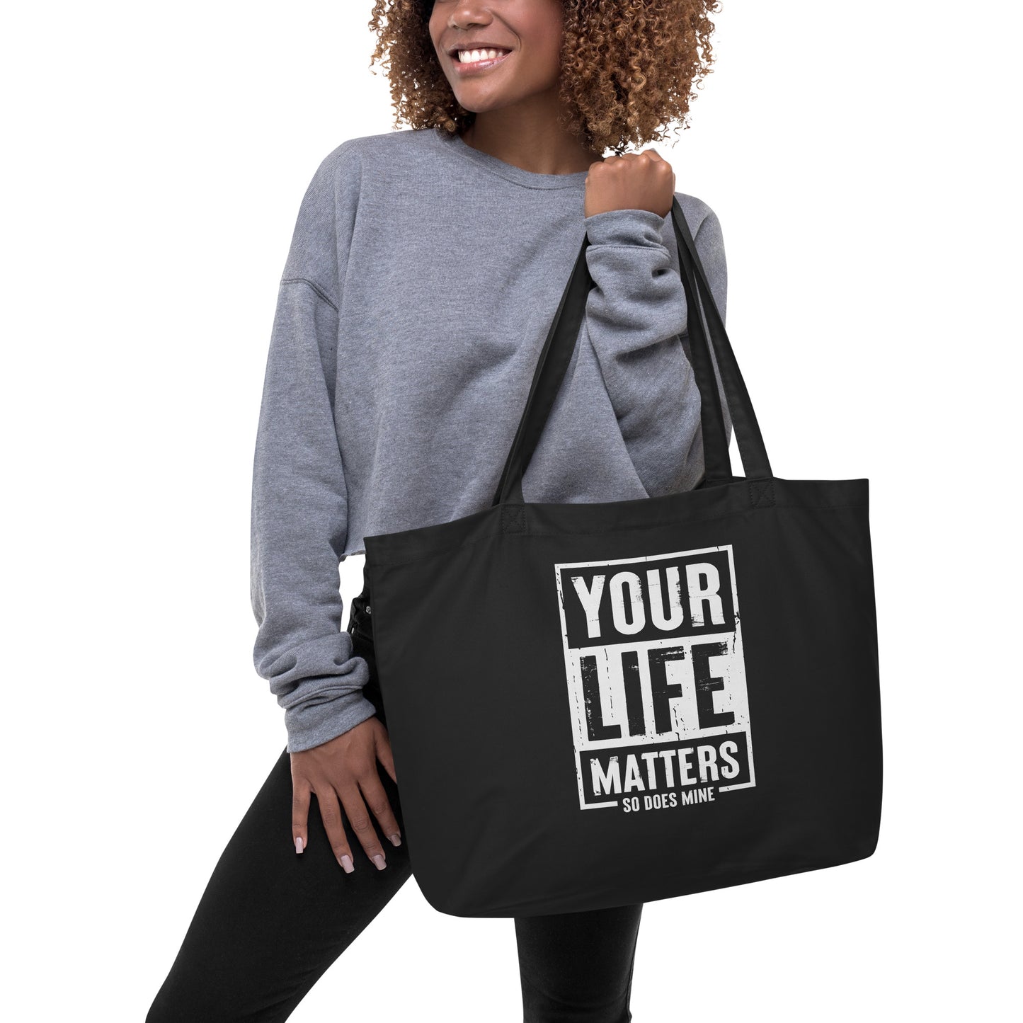 Your Life Matters So Does Mine Large organic tote bag