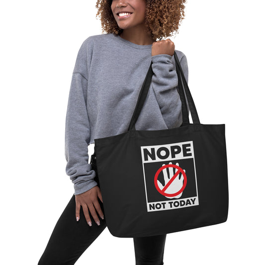 Nope Not Today Large organic tote bag