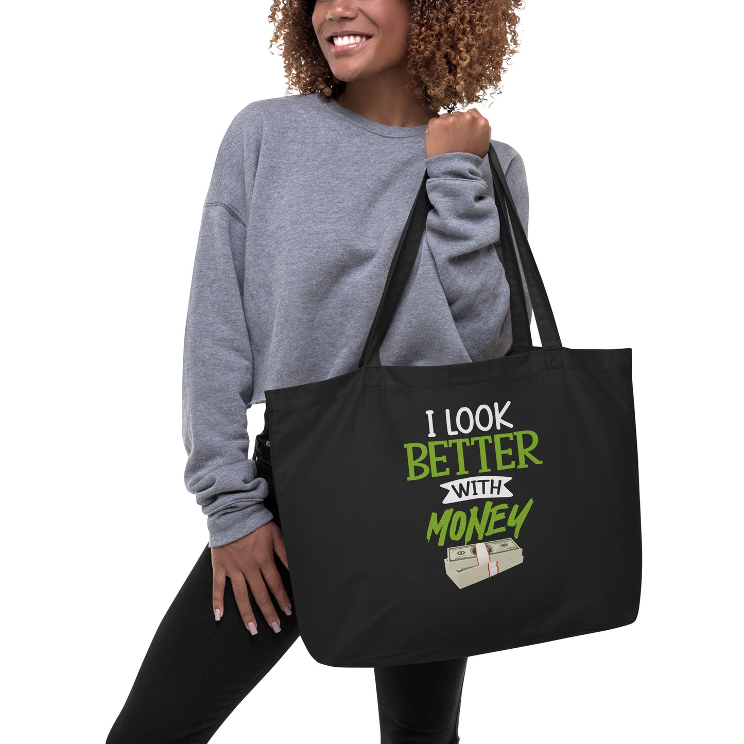 I look Better With Money Large organic tote bag