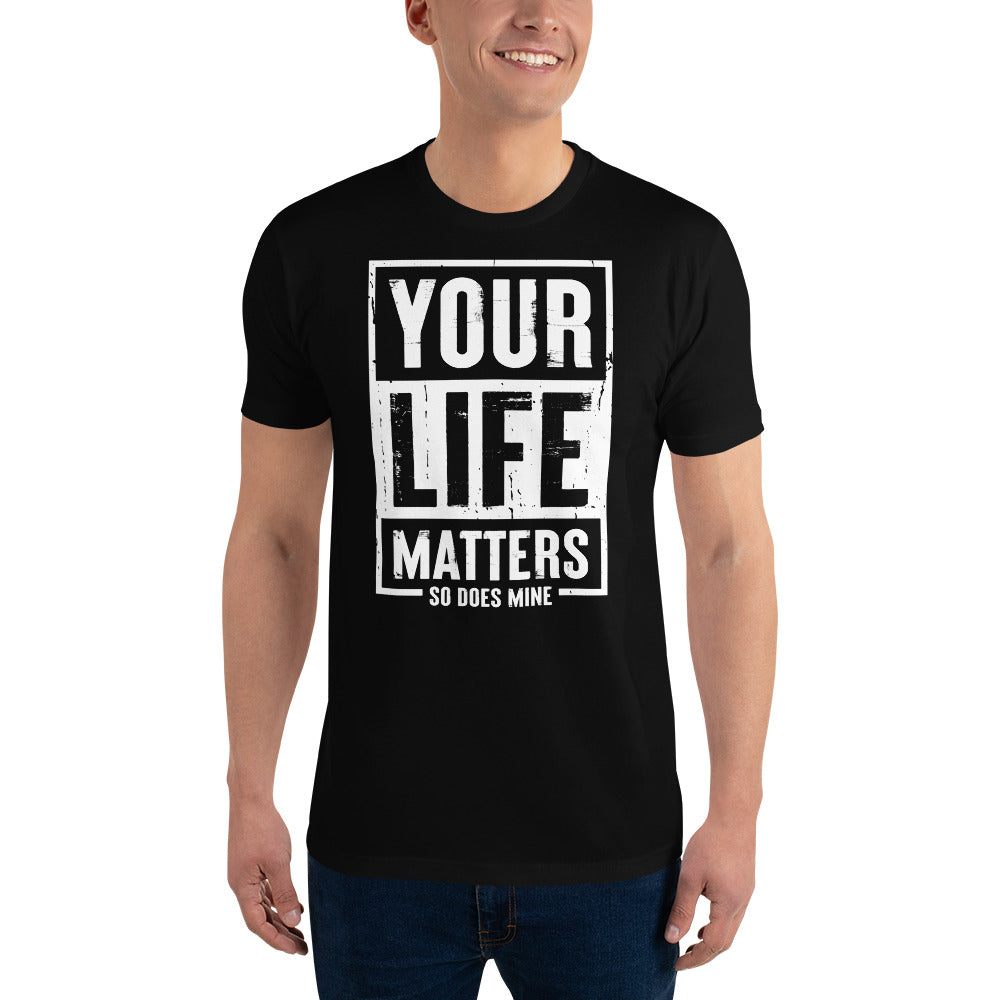 Your Life Matters So Does Mine Short Sleeve T-shirt