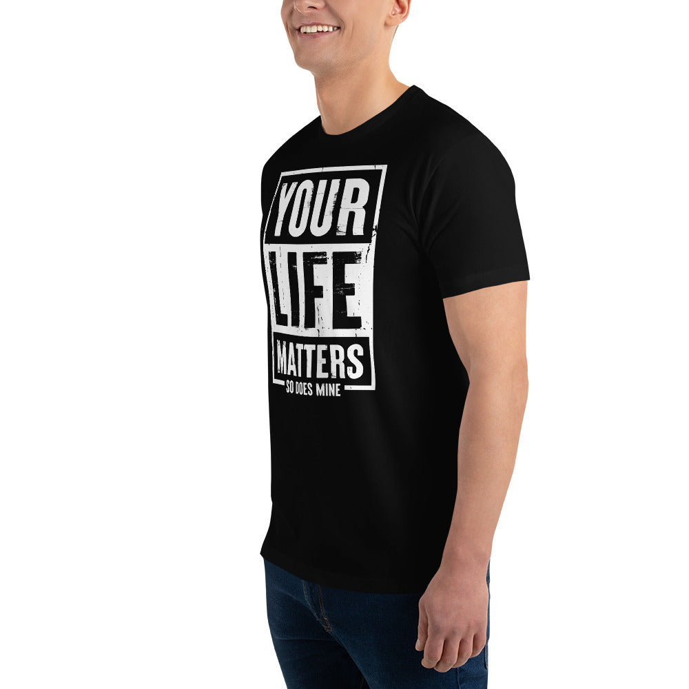 Your Life Matters So Does Mine Short Sleeve T-shirt