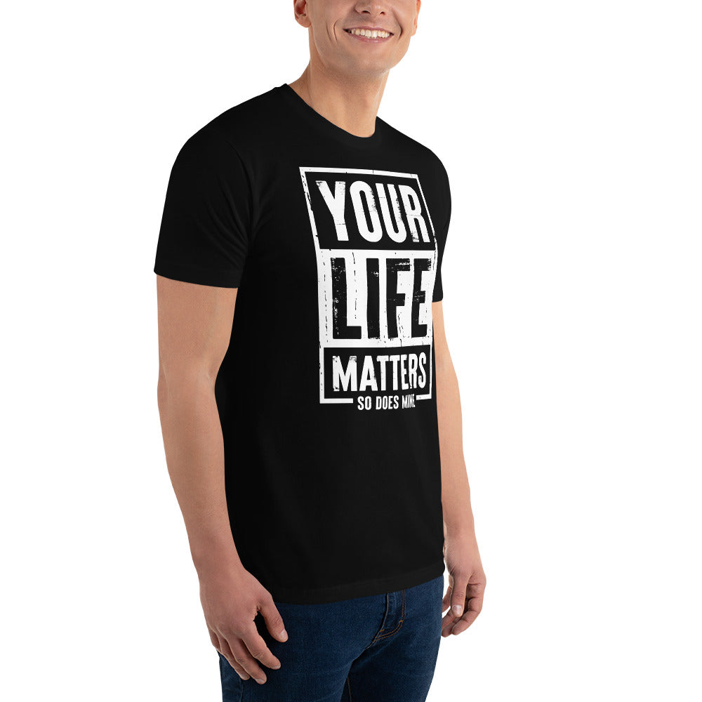 Your Life Matters So Does Mine Short Sleeve T-shirt