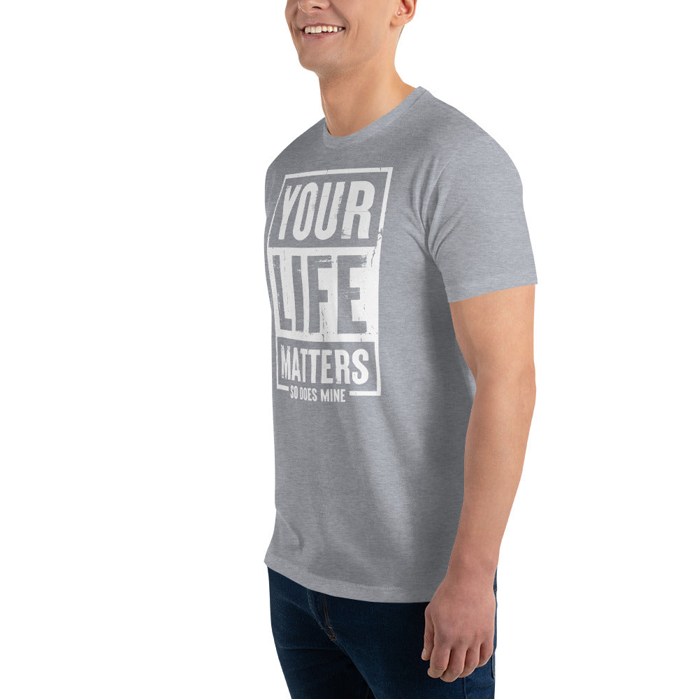 Your Life Matters So Does Mine Short Sleeve T-shirt
