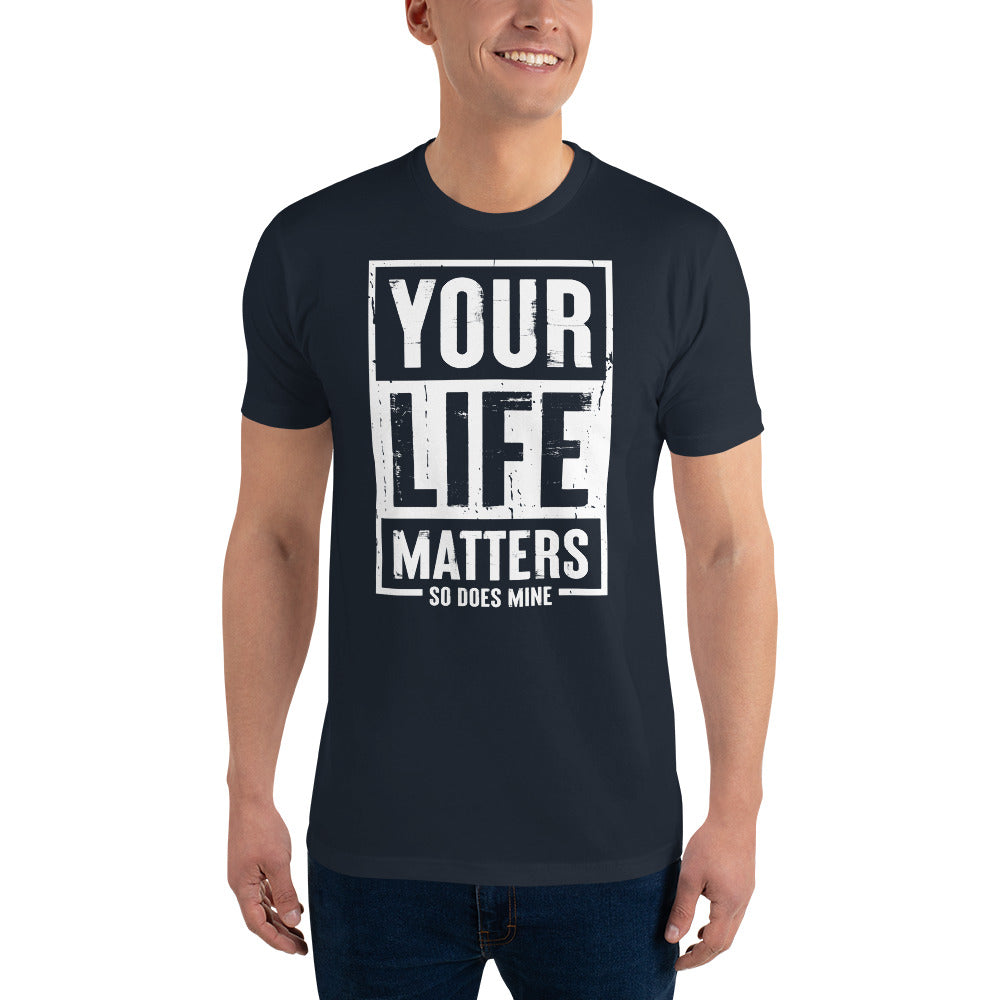 Your Life Matters So Does Mine Short Sleeve T-shirt