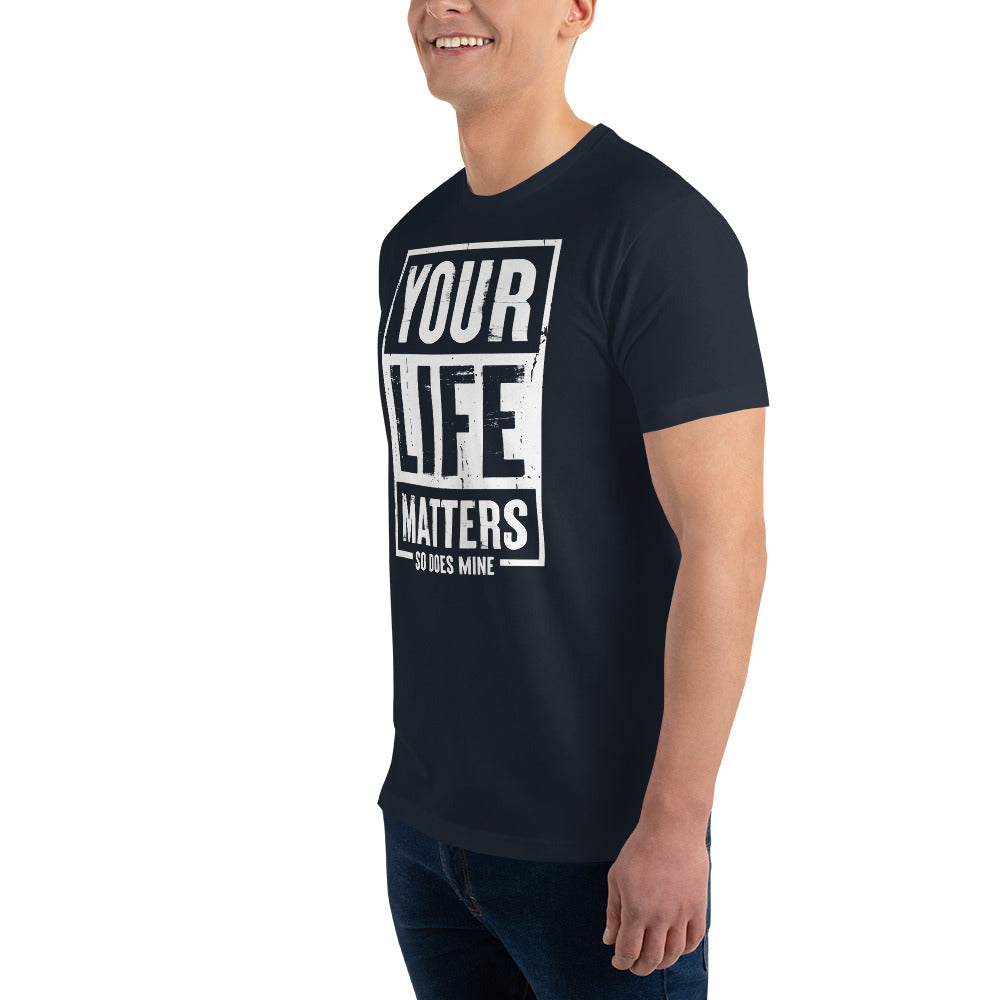 Your Life Matters So Does Mine Short Sleeve T-shirt