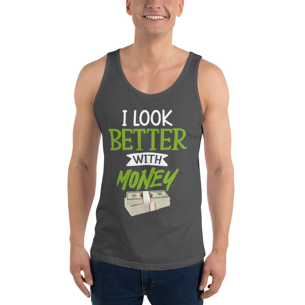 I look Better With Money Unisex Tank Top
