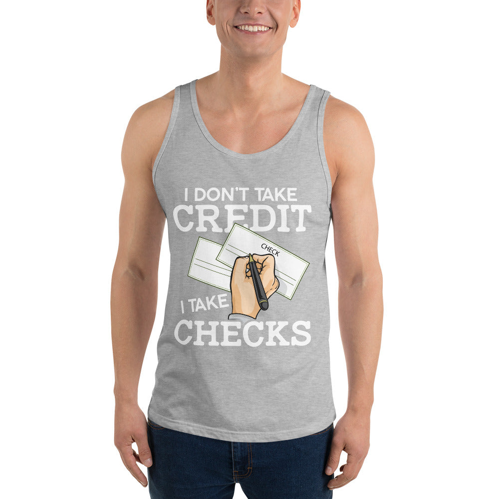 I Don't Take Credit I Take Checks Unisex Tank Top