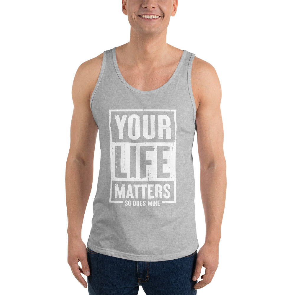 Your Life Matters So Does Mine Unisex Tank Top