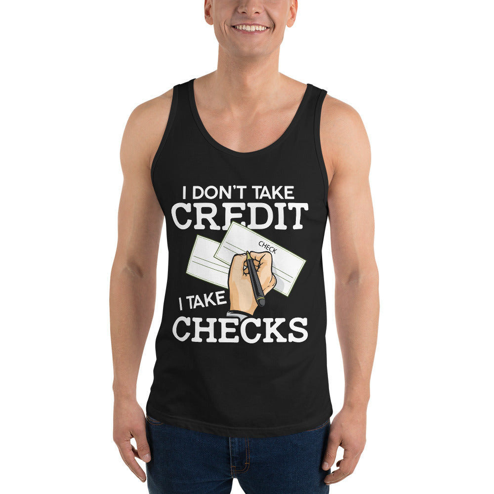 I Don't Take Credit I Take Checks Unisex Tank Top