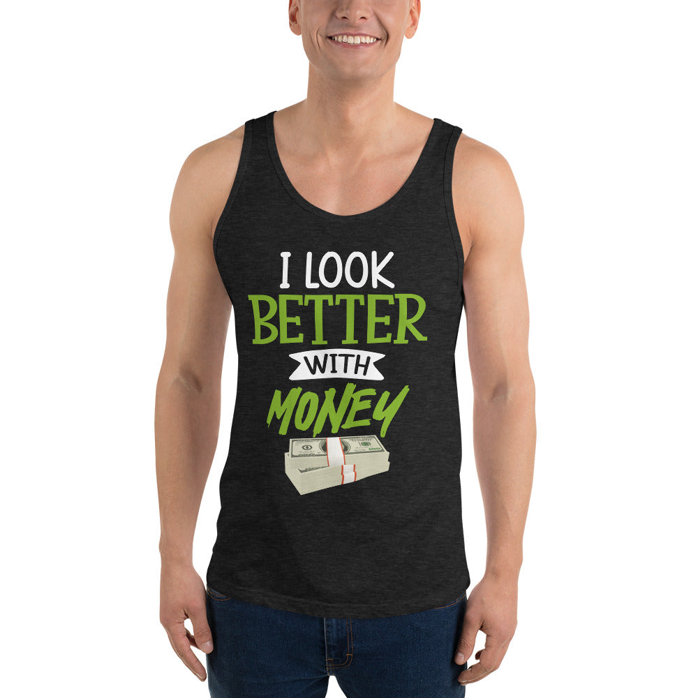I look Better With Money Unisex Tank Top