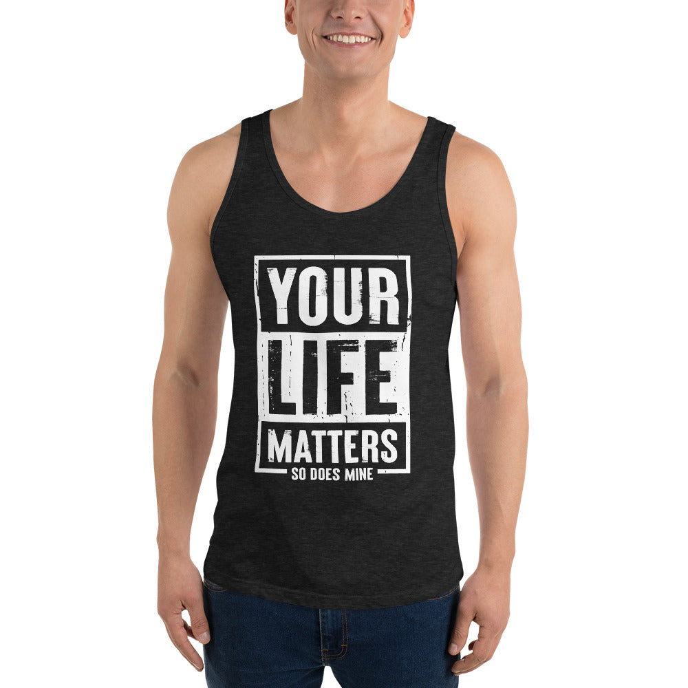 Your Life Matters So Does Mine Unisex Tank Top