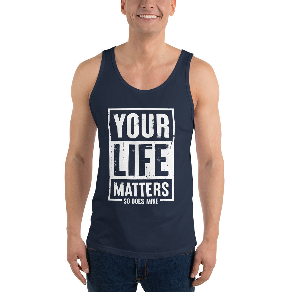Your Life Matters So Does Mine Unisex Tank Top