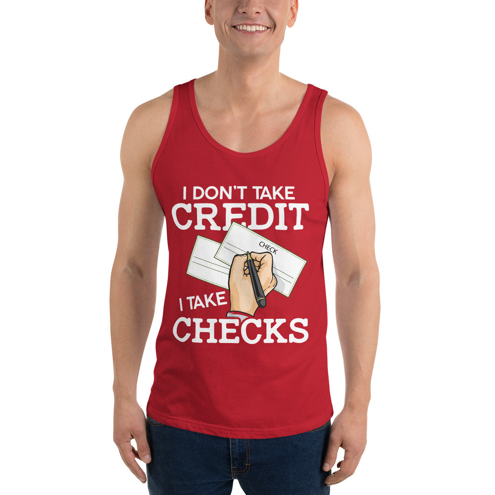I Don't Take Credit I Take Checks Unisex Tank Top