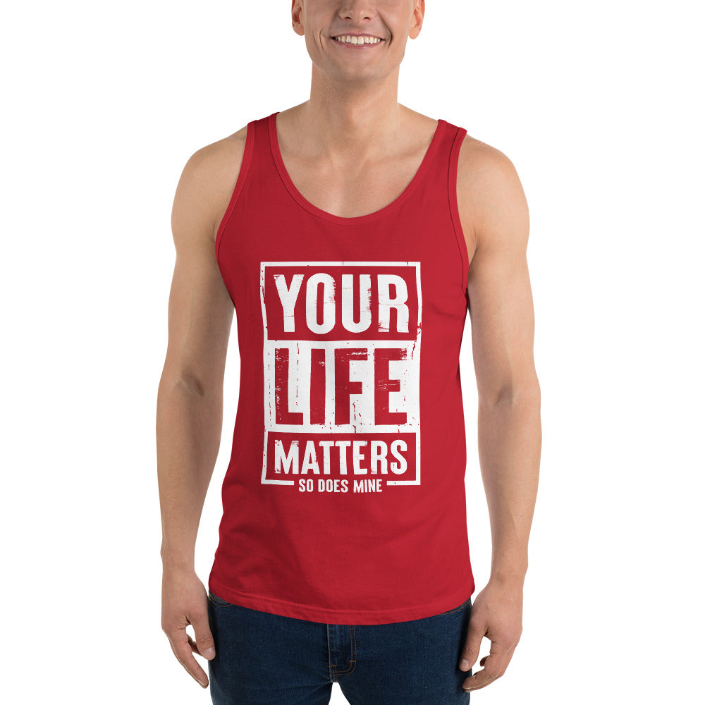 Your Life Matters So Does Mine Unisex Tank Top