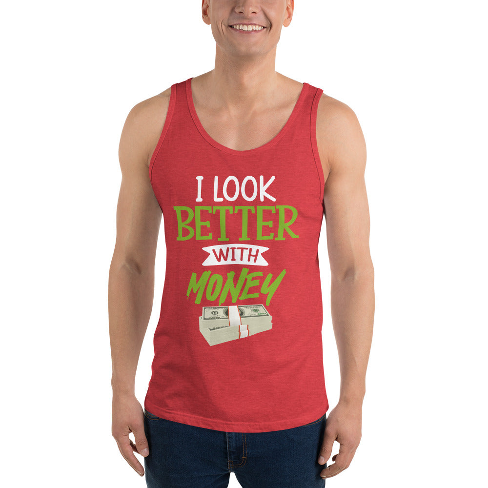 I look Better With Money Unisex Tank Top