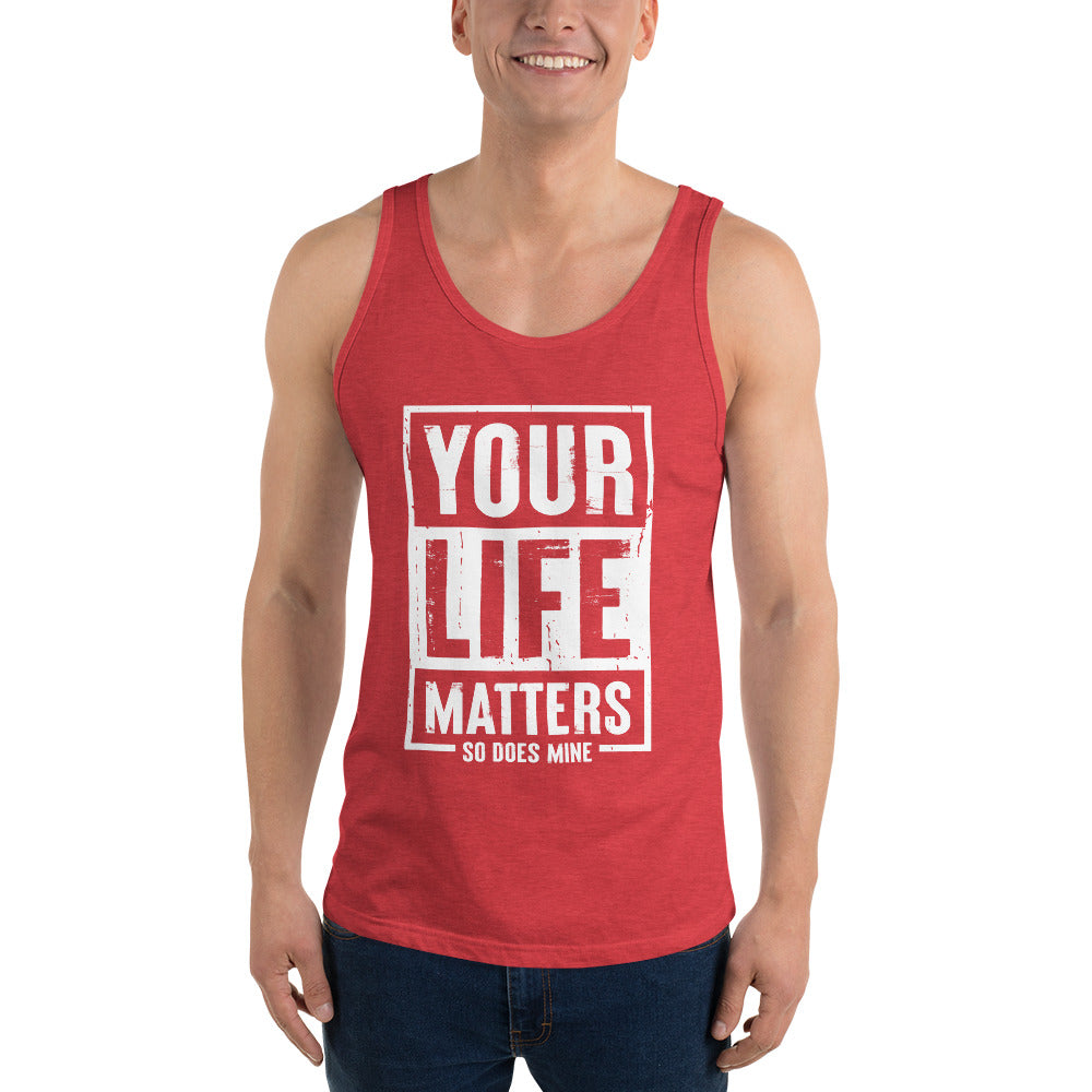 Your Life Matters So Does Mine Unisex Tank Top