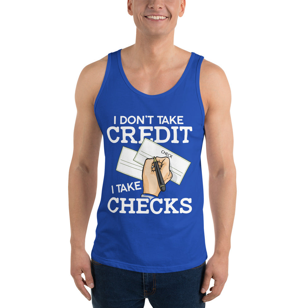 I Don't Take Credit I Take Checks Unisex Tank Top