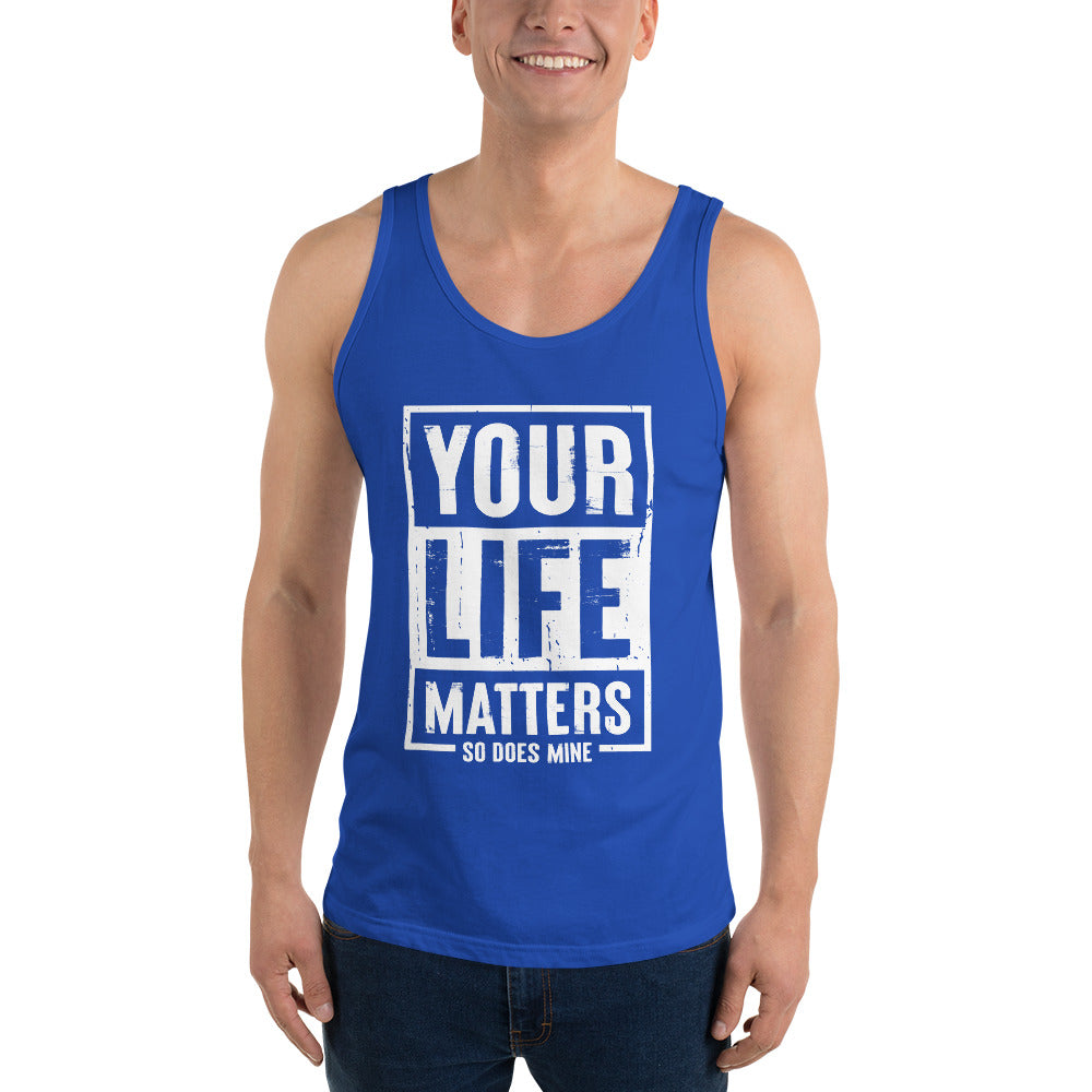 Your Life Matters So Does Mine Unisex Tank Top