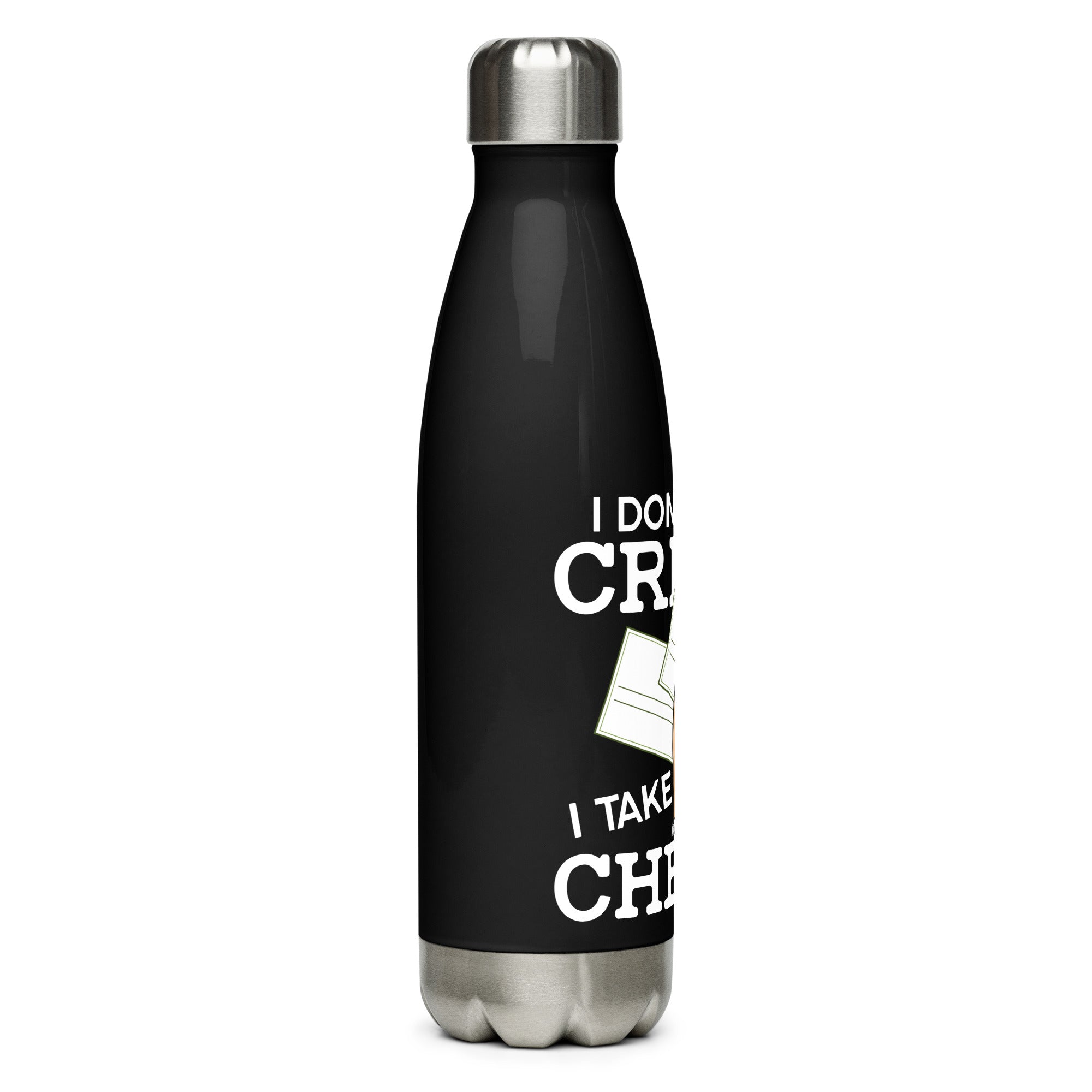I Don't Take Credit I Take Checks Stainless steel water bottle