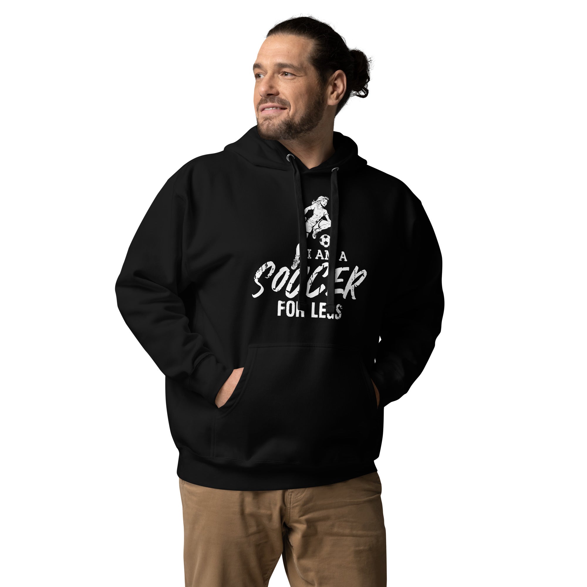 I Am A Soccer For Legs Unisex Hoodie