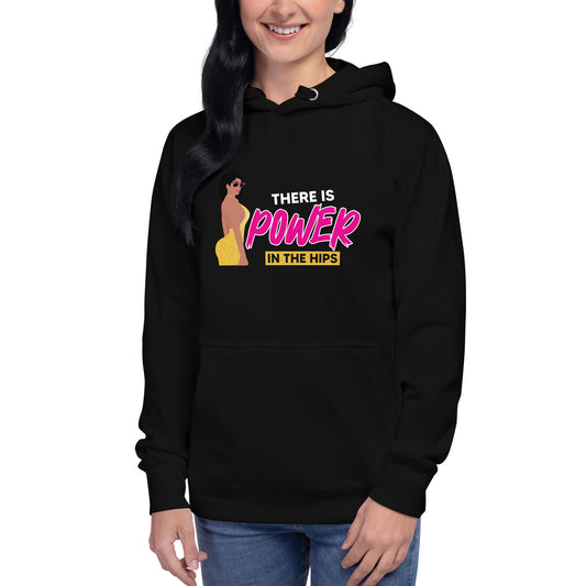 There is Power in The Hip Unisex Hoodie
