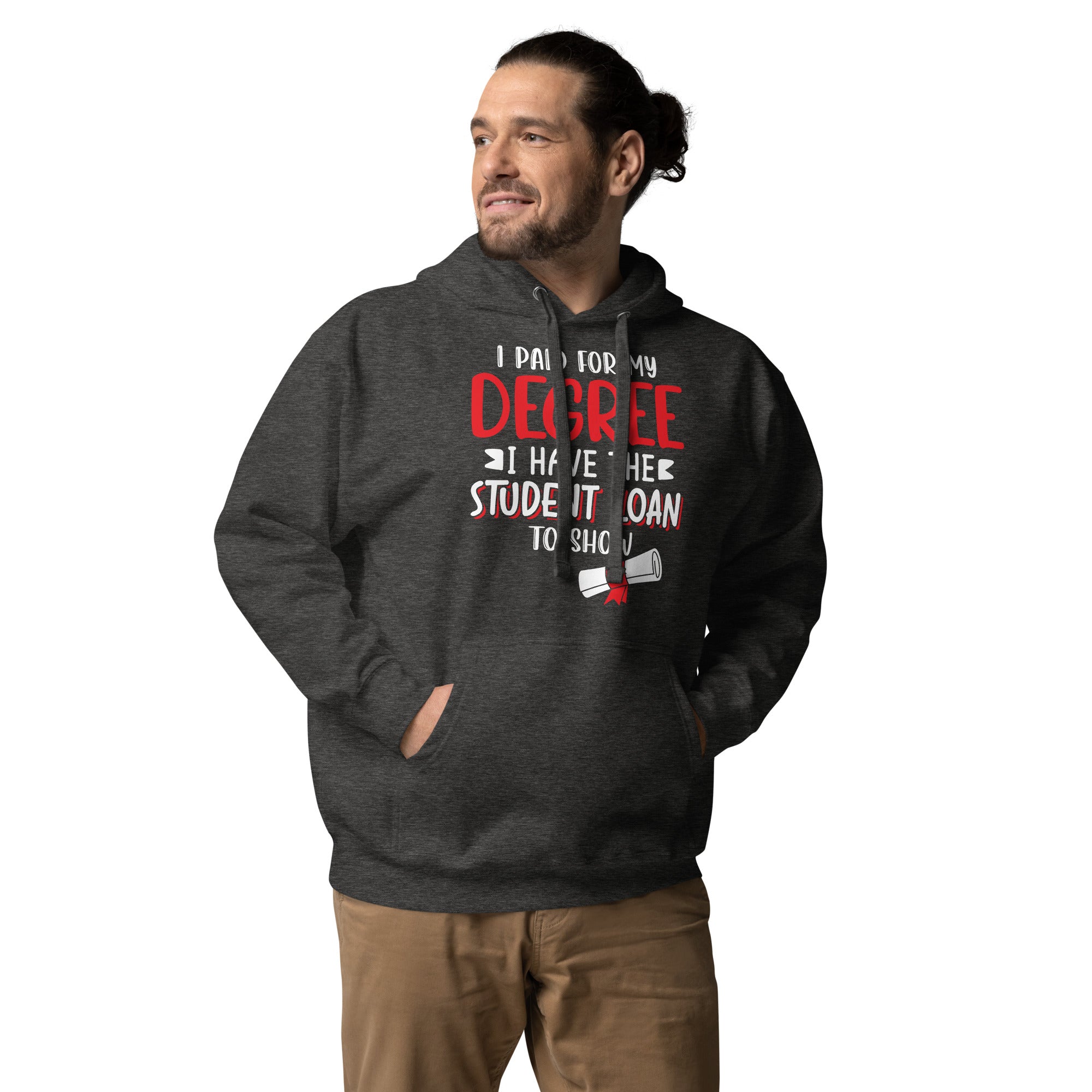 I Paid For My Degree Unisex Hoodie