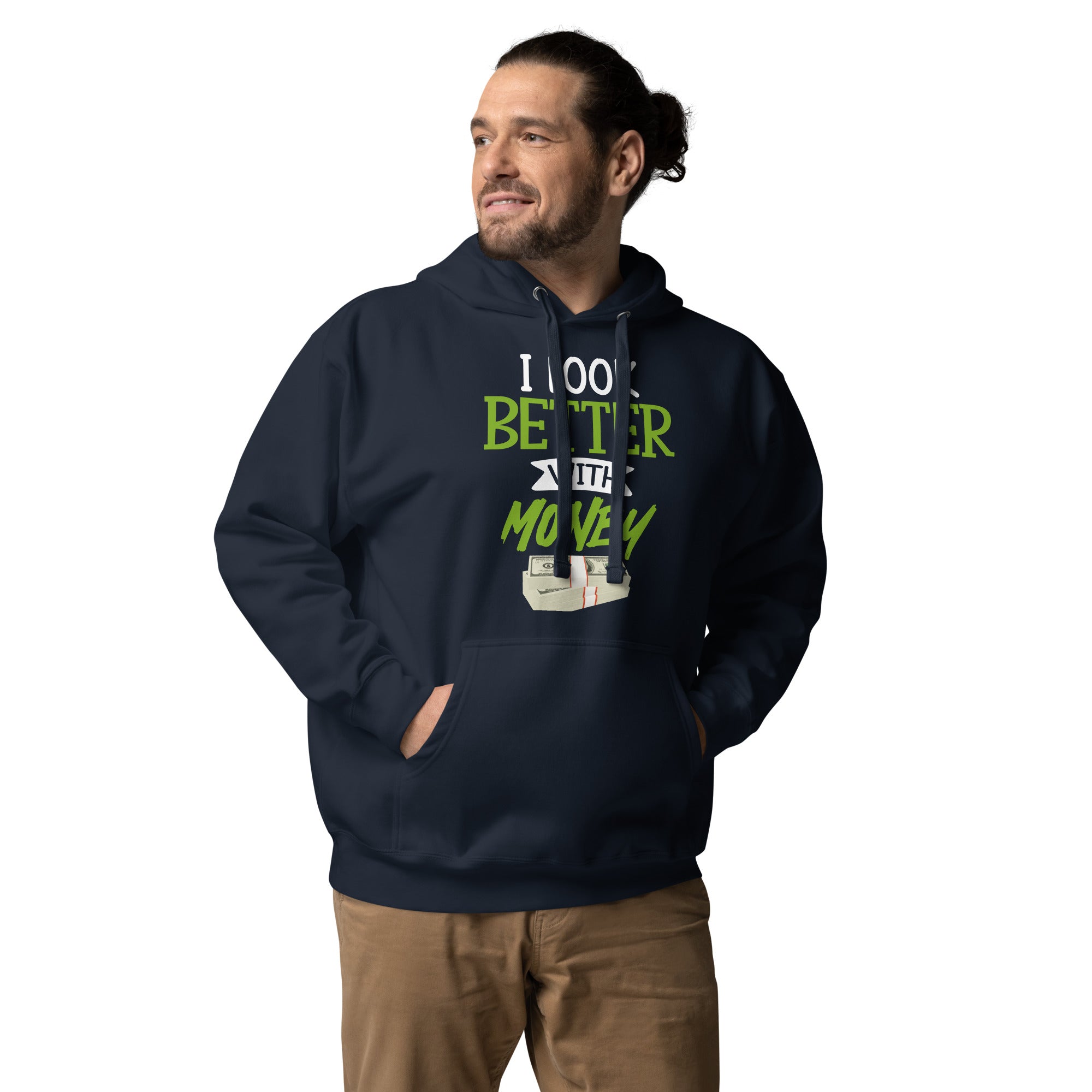 I look Better With Money Unisex Hoodie